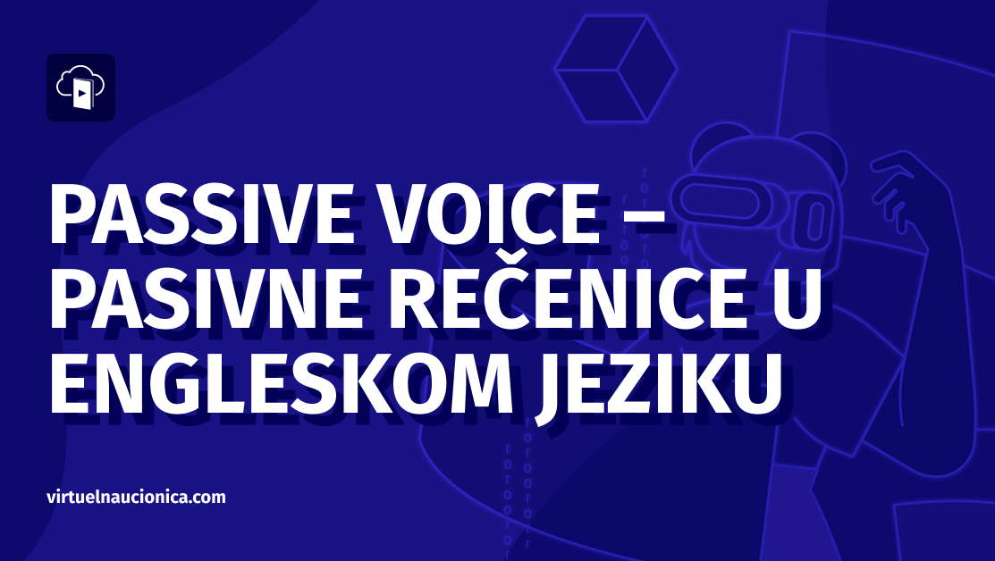 Passive Voice - Pasivne rečenice u engleskom jeziku